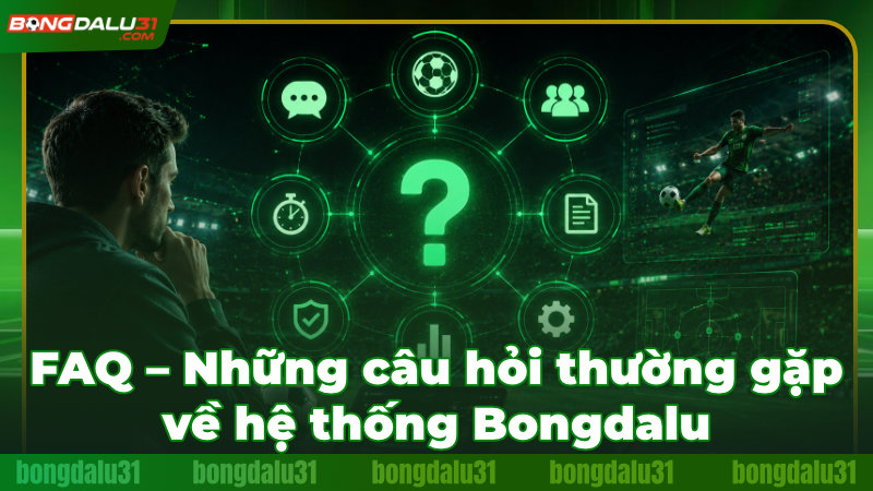 Giải đáp thắc mắc phổ biến của người dùng tại Bongdalu Giải đáp thắc mắc phổ biến của người dùng tại Bongdalu